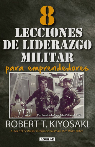 8 Lecciones De Liderazgo Militar*.. - Robert T. Kiyosaki