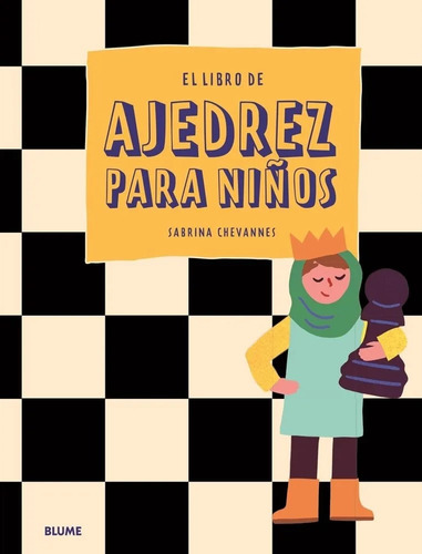 Libro De Ajedrez Para Niños, El, De Sabrina Chevannes. Editorial Blume, Tapa Blanda En Español