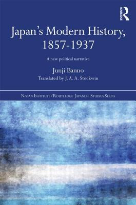 Libro Japan's Modern History, 1857-1937: A New Political ...