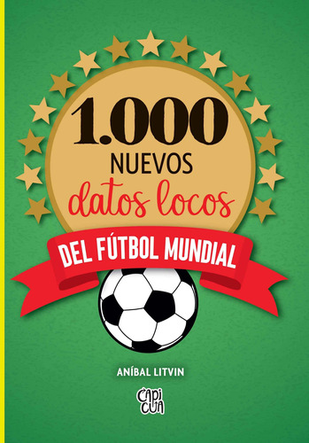 1000 Nuevos Datos Locos Del Futbol Mundial - Anibal Litvin, de Litvin, Aníbal. Editorial V&R, tapa blanda en español, 2022