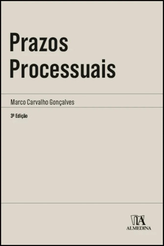 Livro Prazos Processuais, De Marco Carvalho Gonçalves (). Editora Almedina, Capa Mole Em Português, 2022
