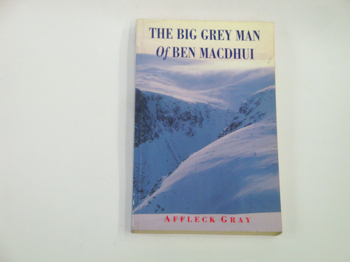 The Big Grey Man Of Ben Macdhui  -  Affleck Gray