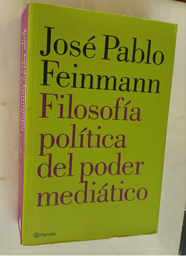 Filosofía Política Del Poder Mediático Jose Pablo Feinmann