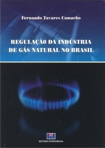 Livro Regulação Da Indústria De Gás Natural No Brasil
