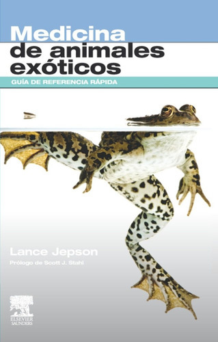 Medicina De Animales Exóticos. Guía De Referencia Rápida: Medicina De Animales Exóticos. Guía De Referencia Rápida, De Jepson. Editorial Elsevier, Tapa Blanda En Español, 2017