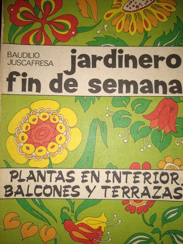 Libro Jardinero Fin De Semana De B Juscafresa 1ra Edic