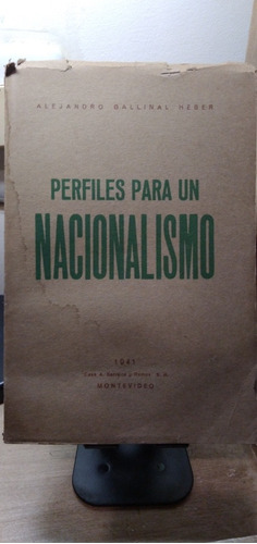 Perfiles Para Un Nacionalismo Alejandro Gallinal Heber