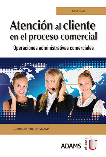 Atención Al Cliente En El Proceso Comercial. Operaciones Adm, De Centro De Estudios Adams. Editorial Edi U, Tapa Blanda, Edición Edi U En Español