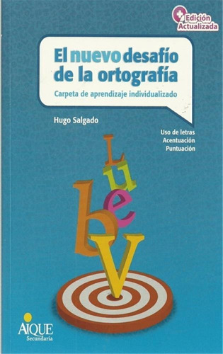 El Nuevo Desafío De La Ortografía - Hugo Salgado - Aique