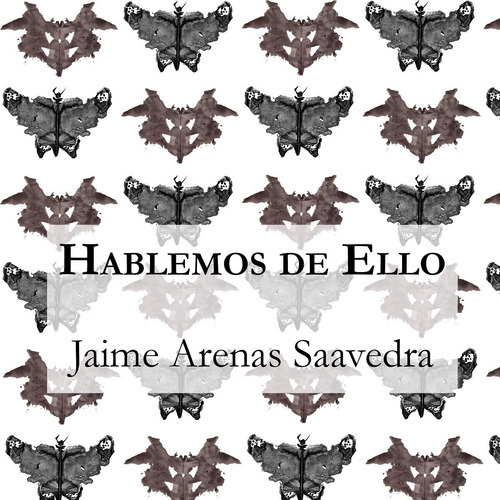 Hablemos De Ello, De Jaime Arenassaavedra. Editorial Segismundo En Español