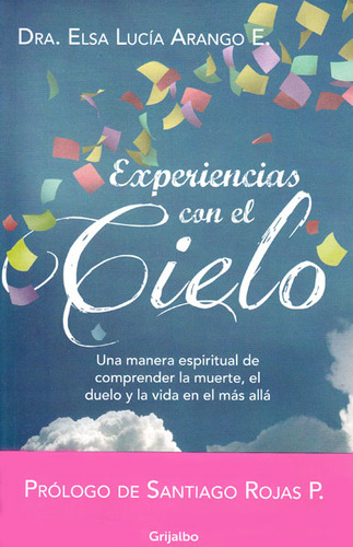 Experiencias Con El Cielo Una Manera Espiritual De Comprende