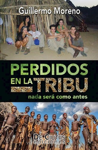 Libro Perdidos En La Tribu De Guillermo Moreno