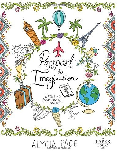 Pasaporte A La Imaginacion Un Libro Para Colorear Para Todas
