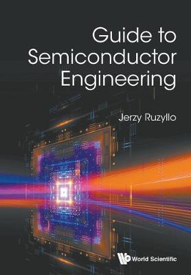 Libro Guide To Semiconductor Engineering - Jerzy Ruzyllo