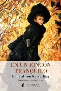 En Un Rincon Tranquilo - Keyserling,eduard Von