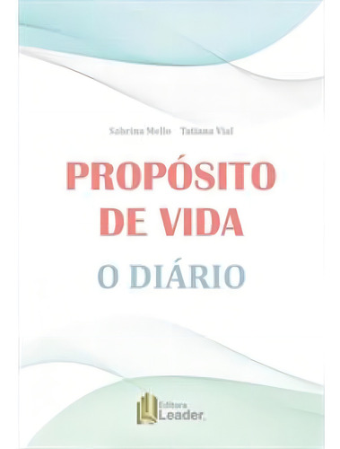 Propósito De Vida! : O Diário