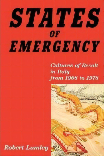 States Of Emergency : Cultures Of Revolt In Italy From 1968 To 1978, De Robert Lumley. Editorial Verso Books, Tapa Blanda En Inglés