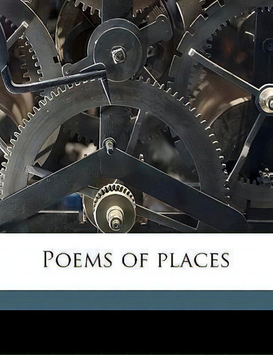 Poems Of Places Volume 11, De Henry Wadsworth Longfellow., Vol. 1. Editorial Nabu Press, Tapa Blanda En Inglés