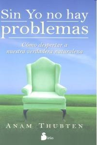 Sin Yo No Hay Problemas - Thubten,anam