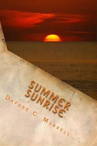 Summer Sunrise, De Daphne C Murrell. Editorial Mountain Paradise Publishers, Tapa Blanda En Inglés