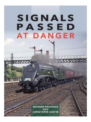 Signals Passed At Danger - Chris Austin, Richard Faulk. Eb19