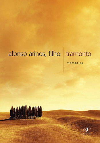 Tramonto, de Arinos, Afonso. Editora Schwarcz SA, capa mole em português, 2013