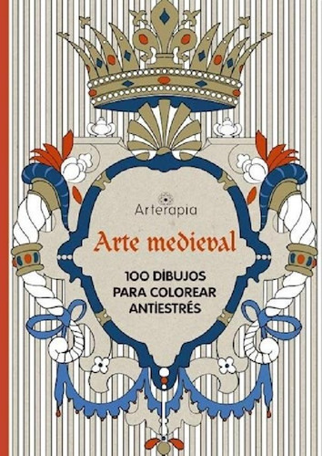 Libro - Arte Medieval 100 Dibujos Para Colorear Antiestres 