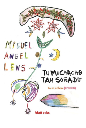 Tu Muchacho Tan Soñado. Poesía Publicada (1990-2009) - Migue