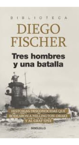 Tres Hombres Y Una Batalla Graf Spee / Fischer / Enviamos