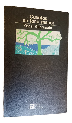 Cuentos En Tono Menor Oscar Guaramato Editorial El Ateneo