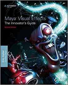 Maya Visual Effects The Innovators Guide Autodesk Official P