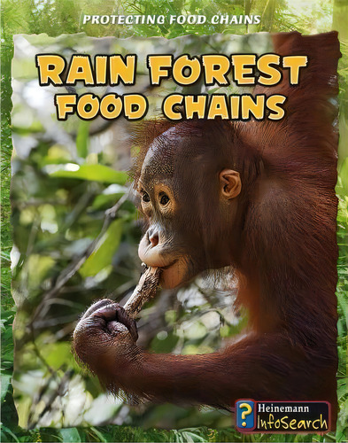Rain Forest Food Chains, De Heidi Moore. Editorial Heinemann Educational Books, Tapa Blanda En Inglés