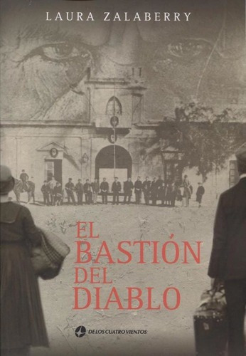 El Bastion Del Diablo - Laura Zalaberry, De Laura Zalaberry. Editorial De Los Cuatro Vientos En Español