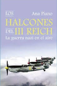 Halcones Del Iii Reich. La Guerra Nazi En El Aire