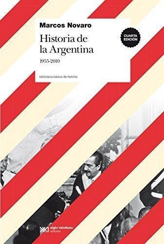 Historia De La Argentina 1955-2010 - Novaro * Siglo Xxi