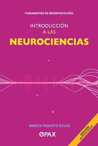 Introducción a las neurociencias, de Frausto Rojas, Mireya. Editorial Pax, tapa blanda en español, 2022