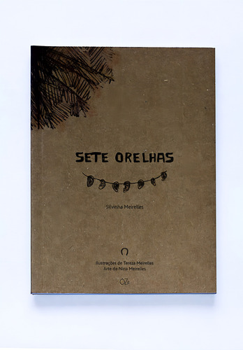 Sete orelhas, de Meirelles, Silvinha. Editorial ÔZé Editora e Livraria Ltda - EPP, capa mole em português, 2014