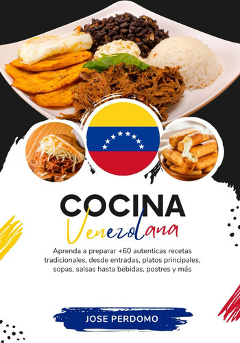 Libro: Cocina Venezolana: Aprenda A Preparar +60 Auténticas 