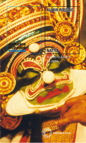 Natya: Teatro Clássico da Índia, de Ribeiro, Almir. Série Estudos Editora Perspectiva Ltda., capa mole em português, 2022