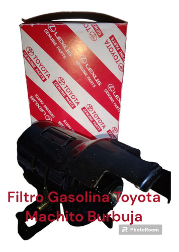 Filtro Gasolina Toyota Machito Burbuja