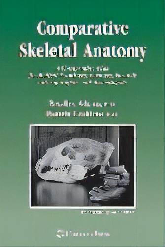 Comparative Skeletal Anatomy : A Photographic Atlas For Medical Examiners, Coroners, Forensic Ant..., De Bradley Adams. Editorial Humana Press Inc., Tapa Dura En Inglés