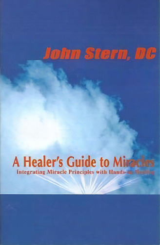 A Healer's Guide To Miracles, De John Stern. Editorial Writers Club Press, Tapa Blanda En Inglés
