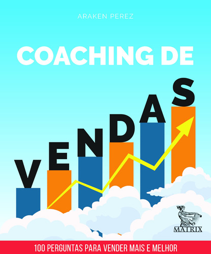 Coaching de vendas: 100 perguntas para vender mais e melhor, de Perez, Araken. Editora Urbana Ltda em português, 2018