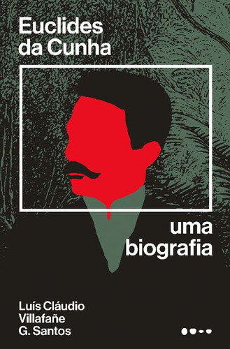 Libro Euclides Da Cunha Uma Biografia De Santos Luis Claudio