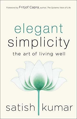 Elegant Simplicity : Satish Kumar (*)