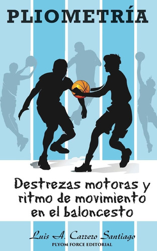 Libro Pliometría: Destrezas Motoras Y Ritmo Movimiento