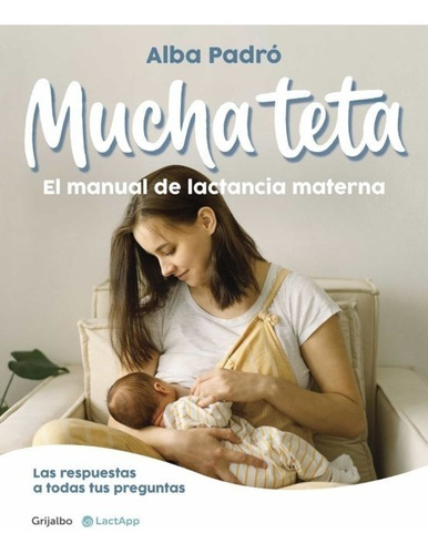 Libro - Lactancia - Manual Mucha Teta - Alba Padró