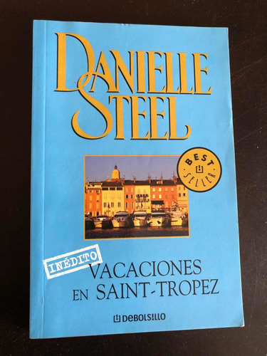 Libro Vacaciones En Saint-tropez Inédito - Danielle Steel
