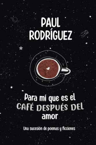 Para Mi Que Es El Cafe Despues Del Amor: Una Sucesion De Poe