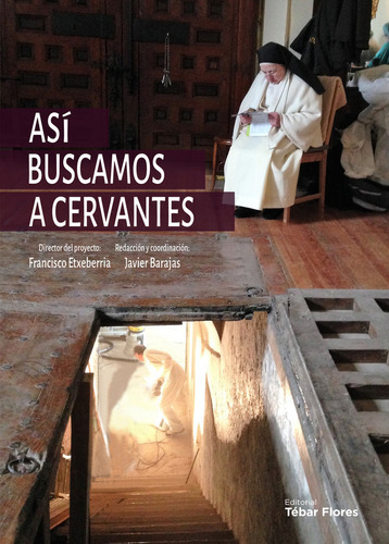 Libro Asi Buscamos A Cervantes Cronica De La Busqueda Y E...
